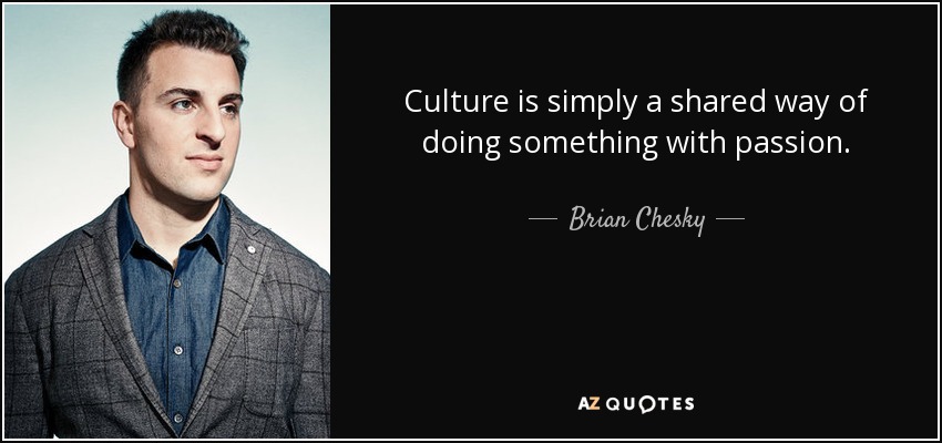 Start doing something. Culture quotes. To have overnight success. Brian Chesky quote manage your own Psychology. How White people are made.